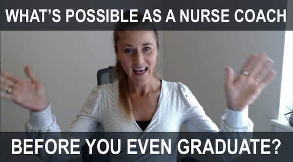 Here’s what’s possible as a Nurse Coach… before even graduating!